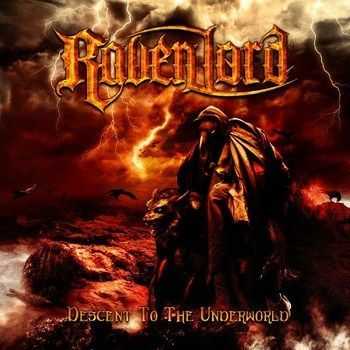 Raven Lord - Descent To The Underworld (2013) Raven Lord - Descent To The Underworld (2013)