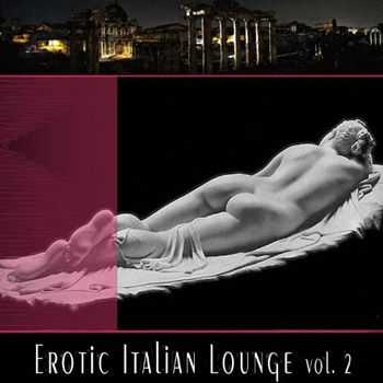 VA - Erotic Italian Lounge, Vol. 2 (2013)