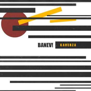 BANEV!  - KAVERZA ()  (2013)