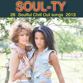 Soul-Ty - 26 Soulful Chill Out Songs 2013 (2013)