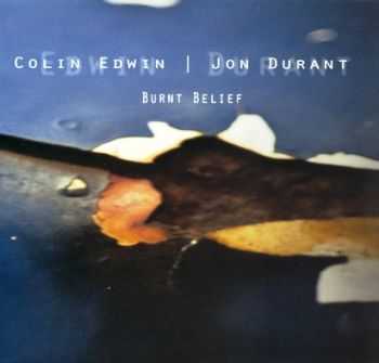 Colin Edwin / Jon Durant - Burnt Belief  (2012) Lossless