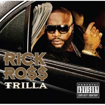 Rick Ross -  Trilla (2010)