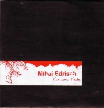 Mihai Edrisch -  L'Un Sans L'Autre (2003 )