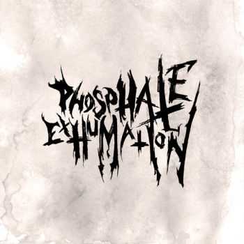 Phosphate Exhumation - EP (2013)