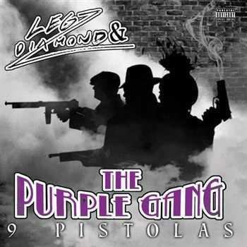Legz Diamond & The Purple Gang - 9 Pistolas (2013)