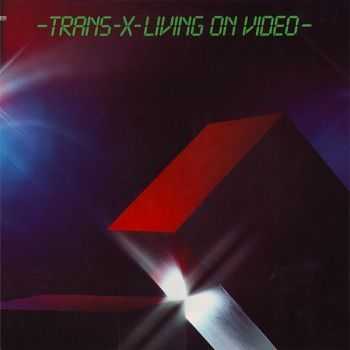 Trans-X - Living On Video (Vinyl-Rip) (1986)