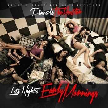 Pinnacle The Hustler - Late Nights, Early Mornings (2013) Pinnacle The Hustler - Late Nights, Early Mornings (2013)