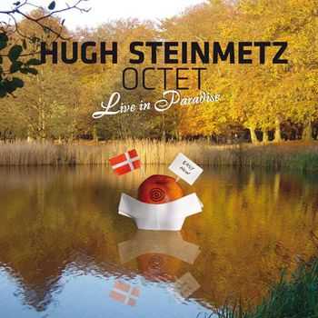 Hugh Steinmetz Octet - Live in Paradise (2013)