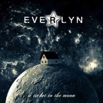 Everlyn - A Ticket To The Moon (2013) Everlyn - A Ticket To The Moon (2013)