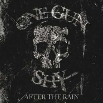 One Gun Shy - After The Rain 2013