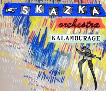 SkaZka Orchestra - Kalamburage (2012) SkaZka Orchestra - Kalamburage (2012)