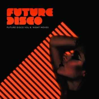 Future Disco Vol.6: Night Moves (2013)