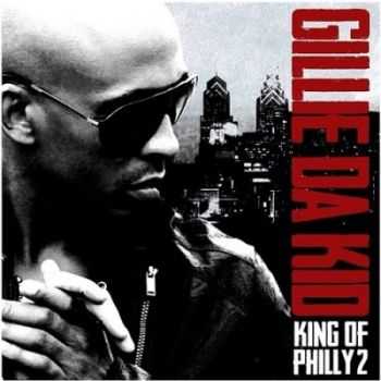 Gillie Da Kid - King Of Philly 2 (2013) Gillie Da Kid - King Of Philly 2 (2013)