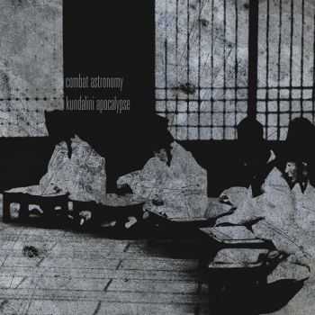 Combat Astronomy - Kundalini Apocalypse (2013) Combat Astronomy - Kundalini Apocalypse (2013)