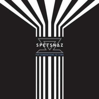 Spetsnaz - For Generations To Come (2013)