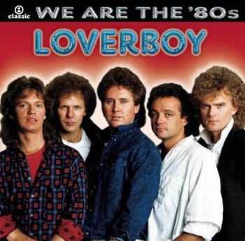 Loverboy - We Are The '80s (2006)