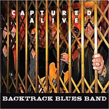 Backtrack Blues Band - Captured Alive (2012)  