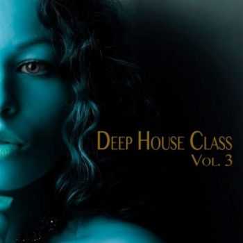 VA - Deep House Class Vol. 3 (Deep House Fine Selection) (2013)