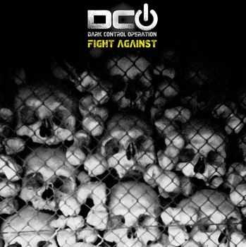 Dark Control Operation - Fight Against (2013)