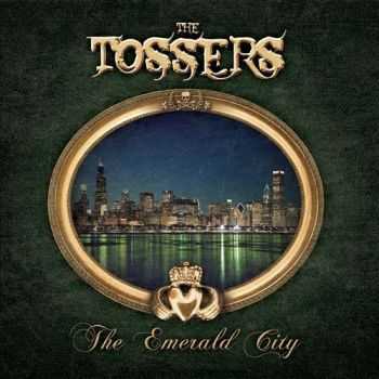 The Tossers - The Emerald City (2013) The Tossers - The Emerald City (2013)