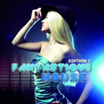 Fantastique House Edition 2 (2011)