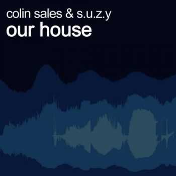 Colin Sales & S.U.Z.Y - Our House (2013)