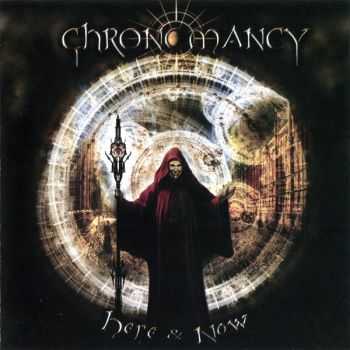 Chronomancy - Here And Now (2012) Chronomancy - Here And Now (2012)