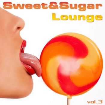 VA - Sweet&Sugar Lounge Vol.3 (2013)