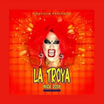 Brasilio presents La Troya - Ibiza 2008 - Unmixed Edition (2013)