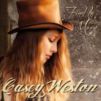 Casey Weston - Find the Moon (2013)