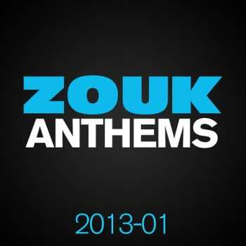 VA - ZOUK Anthems 2013 Vol 1 (2013)