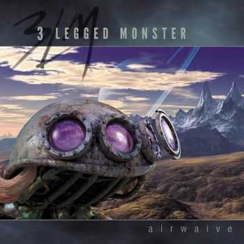 3 Legged Monster - Airwaive (2013)