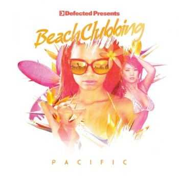 VA - Defected Presents Beach Clubbing Pacific (2012)