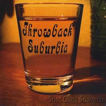 Throwback Suburbia  Shot Glass Souvenir (2012)