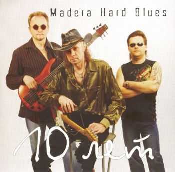 Madera Hard Blues - 10  (2010)  