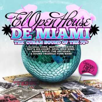 VA - El Open House de Miami - The Cuban Sound Of The 70’s (2012) VA - El Open House de Miami - The Cuban Sound Of The 70’s (2012)
