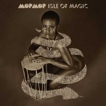 Mop Mop – Isle Of Magic (2013) Mop Mop – Isle Of Magic (2013)