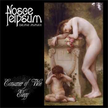 Nosce Teipsum - Consumer Of Woe / Elegy (Demo) (2012)