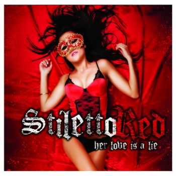 Stiletto Red - Her Love Is a Lie (2013)