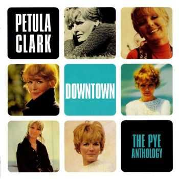 Petula Clark - Downtown: The Pye Anthology (1999)