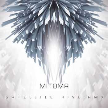 Mitoma - Satellite Hive: RMX (2013)