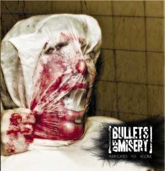 Bullets Of Misery - Purificatio Per Agone (2013) Bullets Of Misery - Purificatio Per Agone (2013)