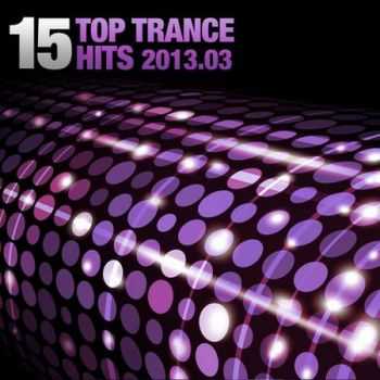 15 Top Trance Hits 2013.03 (2013)