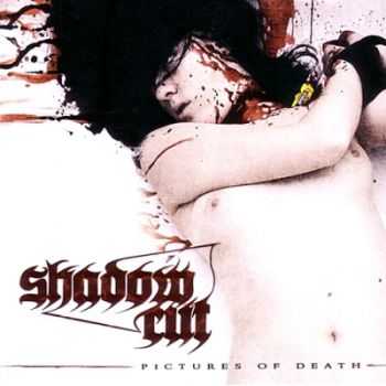 Shadow Cut - Pictures Of Deat (2005)