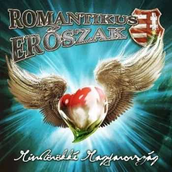 Romantikus Eroszak - Mindorokke Magyarorszag (2012)