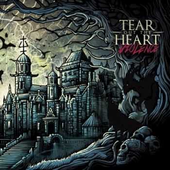 Tear Out The Heart - Violence (2013) Tear Out The Heart - Violence (2013)