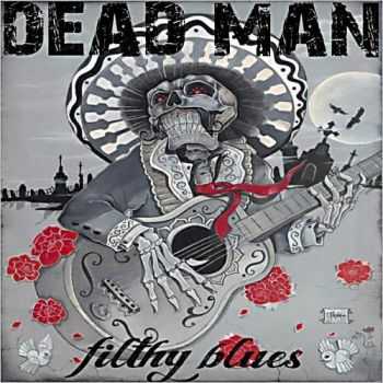 Dead Man - Filthy (2012) Dead Man - Filthy (2012)