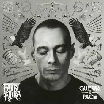Fabri Fibra - Guerra E Pace (2013) Fabri Fibra - Guerra E Pace (2013)