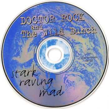 Doctor Rock And The Wild Bunch - Stark Raving Mad (1994) Doctor Rock And The Wild Bunch - Stark Raving Mad (1994)
