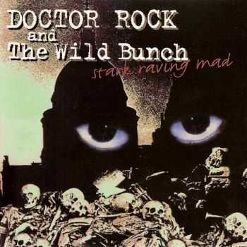 Doctor Rock And The Wild Bunch - Stark Raving Mad (1994)